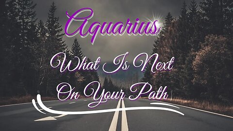 #Aquarius What Is Next On My Path Divine Timing Is At Play WFor When You're Ready #tarotreading