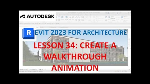 REVIT 2023 ARCHITECTURE: LESSON 34 - CREATING A WALKTHROUGH ANIMATION