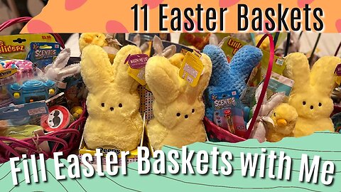 Fill Easter Baskets With Me | 11 Easter Baskets | Mom of 10