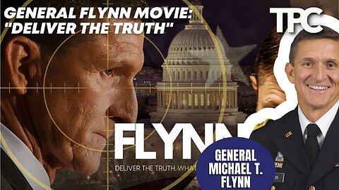 Deliver The Truth | General Michael T. Flynn (TPC #1,494)