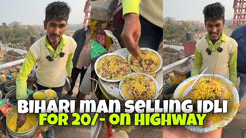 Bihari Man Selling Idli Chaat For ₹20/- 😍