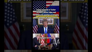 Trump responds to Tucker Carlson & reaffirms his position on bringing peace between Ukraine & Russia