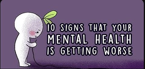 10 Signs Your Mental Health is Getting Worse