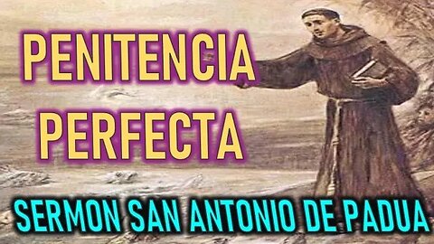 LA PENITENCIA PERFECTA - SERMONES SAN ANTONIO DE PADUA