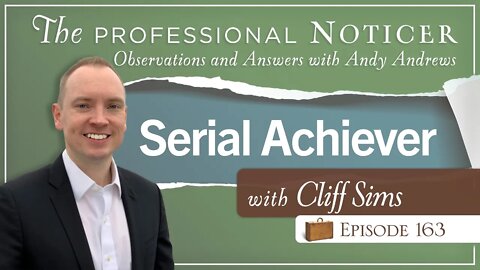 Serial Achiever with Cliff Sims