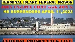 Terminal Island Federal Prison is where Jon S. will do 13 years on April 11,2023 - Join us LIVE!