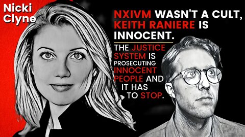 NXIVM Wasn't A Cult, Keith Raniere Is Innocent & The Justice System Is Prosecuting Innocent People.