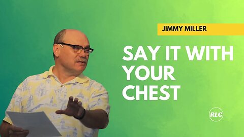 Say It With Your Chest