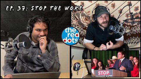 Ep. 37: Stop the woke | Topics: South African strain, Sarah Silverman, Stop the woke act, and more