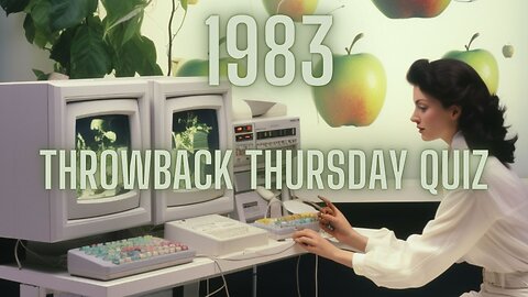 Thursday Throwback Quiz 1983