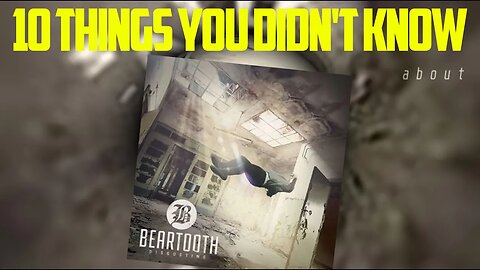 10 Things You Didn't Know About Disgusting by Beartooth