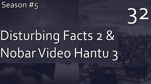 Disturbing Facts dan Nonton Bareng Video Hantu, Part 3 - Season 5, Episode 32