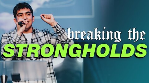 Breaking off STRONGHOLDS in your life! - Jacob Ochoa