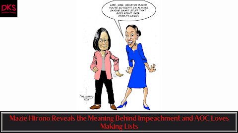 Mazie Hirono Reveals the Meaning Behind Impeachment and AOC Loves Making Lists