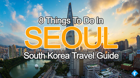Things to do in Seoul (Top 8 Experiences) - South Korea Travel Guide
