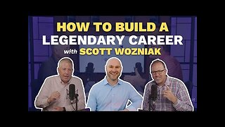 How to Build a Legendary Career with Scott Wozniak (Maxwell Leadership Executive Podcast)