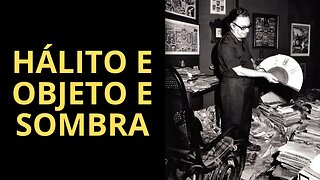 HÁLITO E OBJETO E SOMBRA, JOAN BROSSA