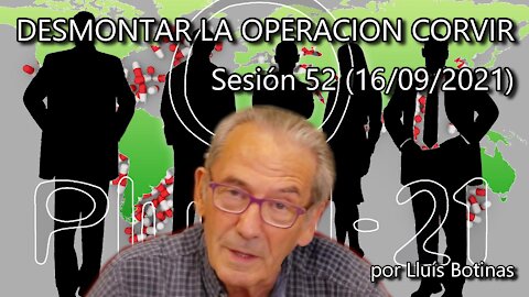 DESMONTAR LA OPERACION CORVIR: Pasemos al ataque ya! Sesión 52 (19/09/2021)