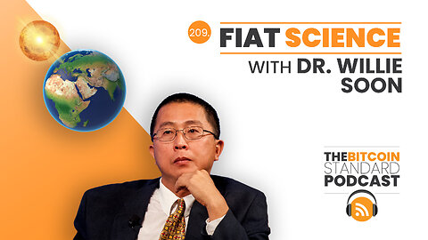 209. Fiat Science with Dr. Willie Soon