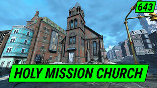 HOLY Mission Congregation Church | Fallout 4 Unmarked | Ep. 643