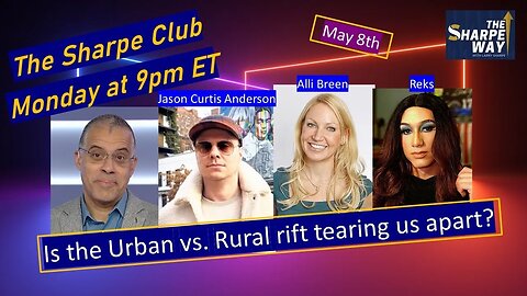 The Sharpe Club: Is the Urban vs. Rural rift tearing us apart? LIVE Panel talk!