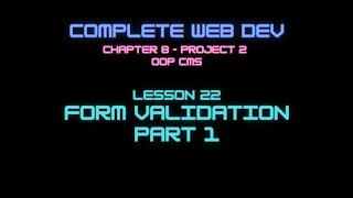 Complete Web Developer Chapter 8 - Lesson 22 Form Validation Part 1