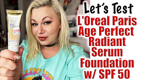 Let's Test L'Oreal Paris Age Perfect Radiant Serum Foundation with SPF 50 | New at the Drugstore
