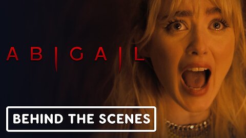 Abigail - Official Behind the Scenes