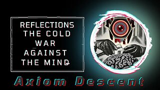 Reflections: The Cold War Against the Mind.