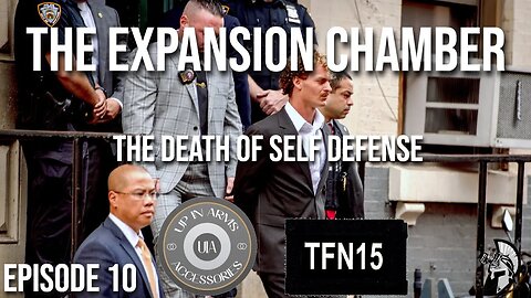 The Expansion Chamber: The Death of Self Defense with @upinarmsaccessories and @TFN15 ​