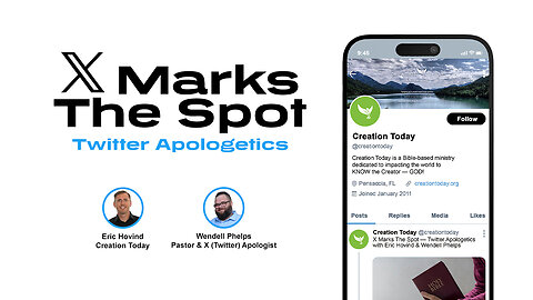 X Marks The Spot: Twitter Apologetics | Eric Hovind & Wendell Phelps | Creation Today Show #353