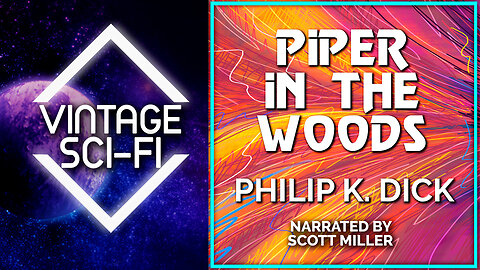 Philip K. Dick Short Stories: Piper in the Woods - The Lost Sci-Fi Podcast