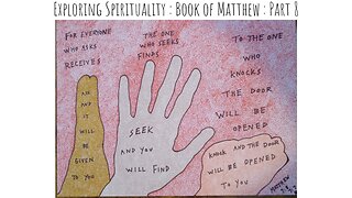 Exploring Spirituality - Book Of Matthew - Part 8