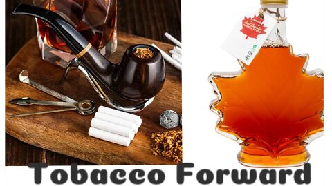 Five Tobacco Forward Maple Blends