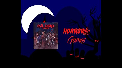 HORRORific Games Evil Dead the Game (Colin stumble through 2)