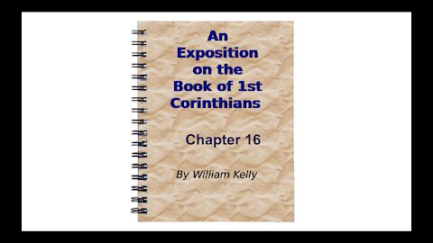 Major NT Works 1 Corinthians by William Kelly Chapter 16 Audio Book