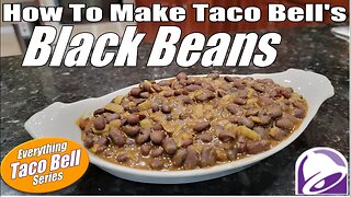 Quick Guide to Making Taco Bell's Black Beans