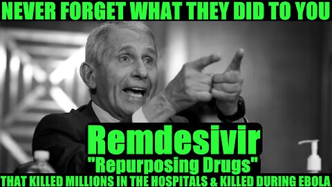 Fauci RECAP: Remdesivir - "Repurposing Drugs" THAT KILLED MILLIONS IN THE HOSPITALS & KILLED DURING EBOLA -- February 11, 2020