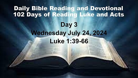 Daily Bible Reading and Devotional: 102 days of Reading Through Luke and Acts 07-24-2024