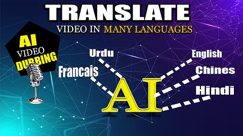 AI DUBBING | TRANSLATE YOUR VIDEO INTO ANY LANGUAGE
