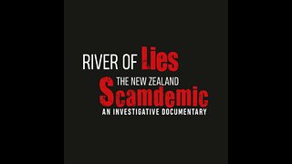 'River of Lies, New Zealand Scamdemic' New Zealand Investigative Documentary Teaser. Sept 24, 2022