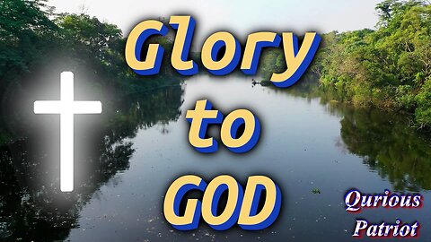 GLORY TO GOD