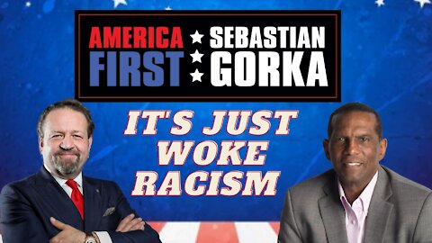It's just woke racism. Rep. Burgess Owens with Sebastian Gorka on AMERICA First