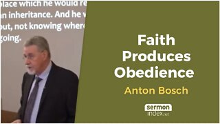 Faith Produces Obedience by Anton Bosch