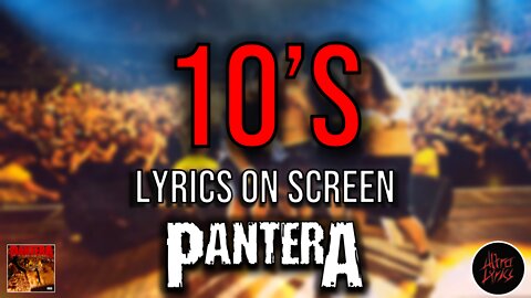 Pantera - 10's (Lyrics on Screen Video 🎤🎶🎸🥁)