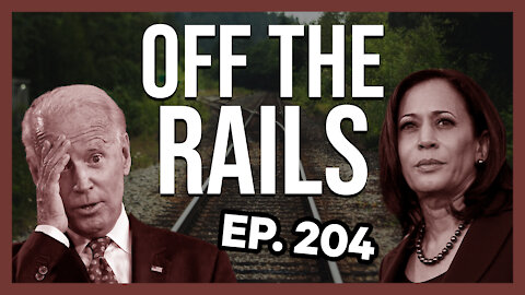 Off The Rails | Ep. 204