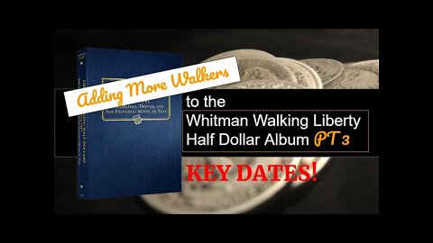 Adding More Walking Liberty Half Dollars to the Whitman Walker Coin Album - Only 8 Slots Left!