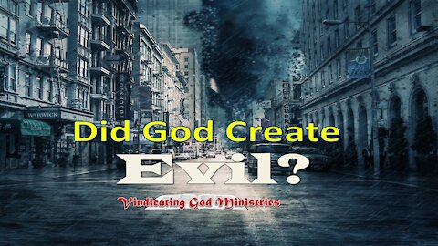 Did God Create Evil? - A Study of Isaiah 45:7