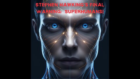 Hawking's Final Warning - Human-Animal Hybrids: A Breakthrough or Playing God?