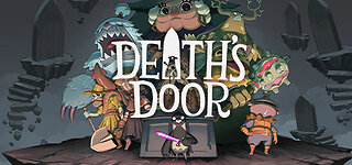 Death's Door - EP1 - Reaping Souls, it's Honest Work